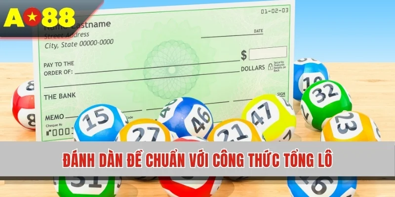 Đánh dàn đề chuẩn với công thức tổng lô