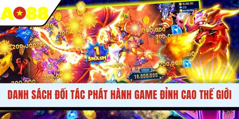 Danh sách đối tác phát hành game đỉnh cao thế giới