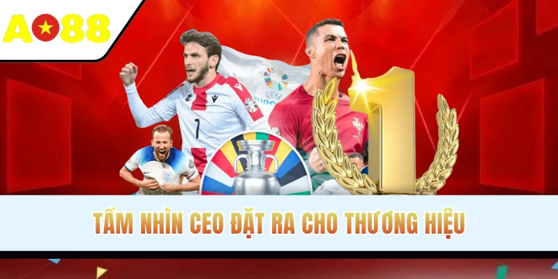 Tầm nhìn CEO đặt ra cho thương hiệu